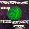 “: : :: : :::::” (Translation: “Our planet is much greener than yours!”) “Damn” : Lucius Pax : 2021 31 : acrylic and paper on paper : 75,5 x 75 cm